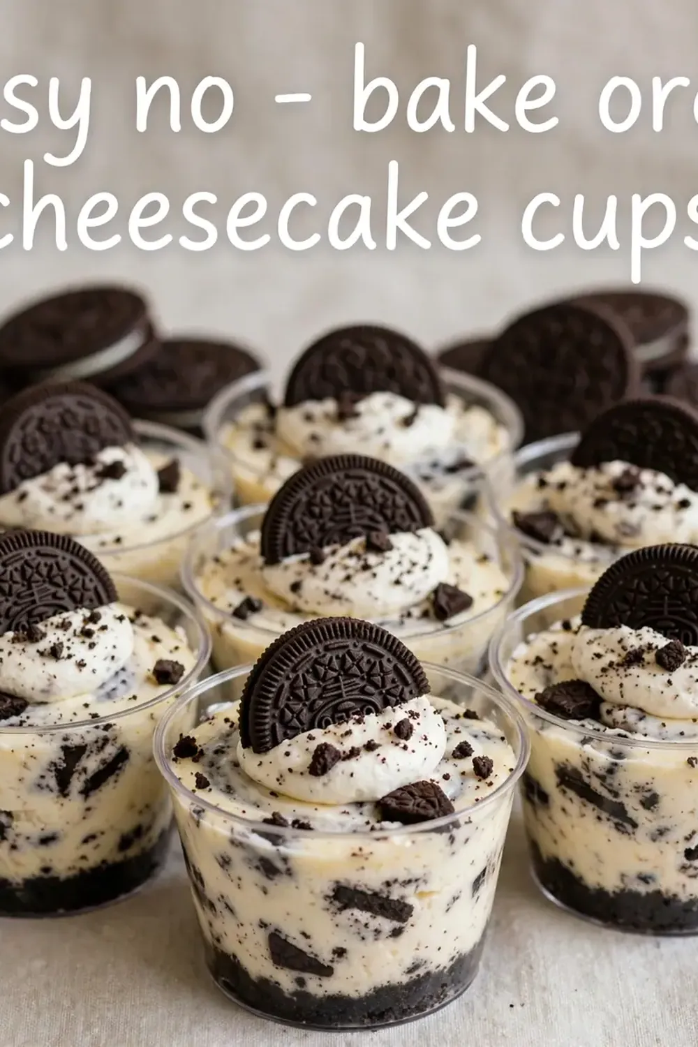 oreo cheesecake cups with cookies in the background and text overlay that reads easy no - bake oreo cheesecake cups